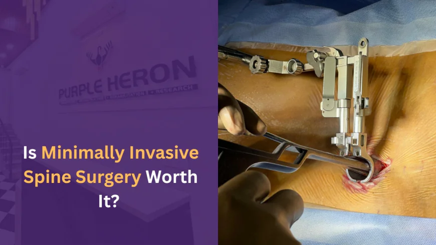 Is Minimally Invasive Spine Surgery Worth It?
