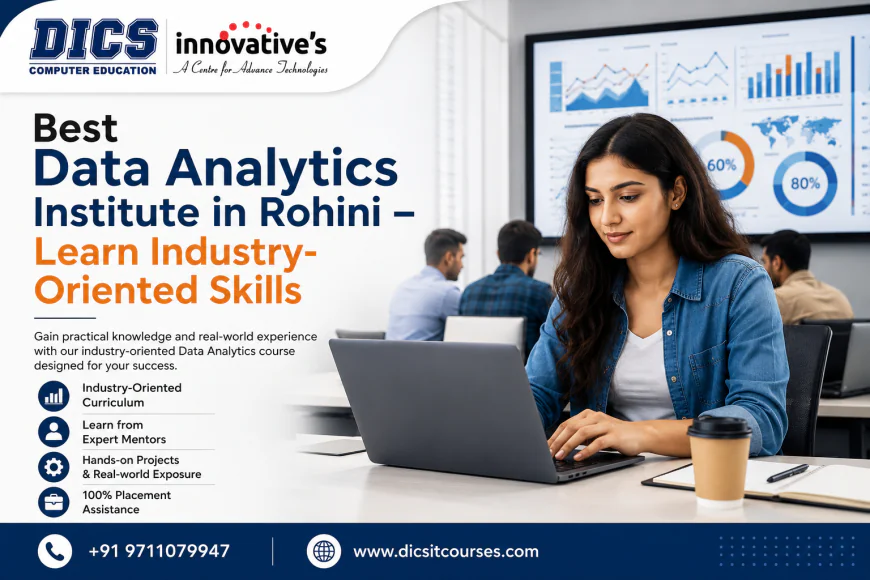 Best Data Analytics Institute in Rohini – Learn Industry-Oriented Skills