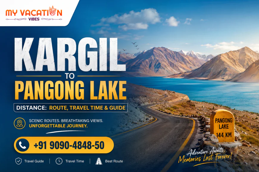 Kargil to Pangong Lake Distance: Route, Travel Time & Guide