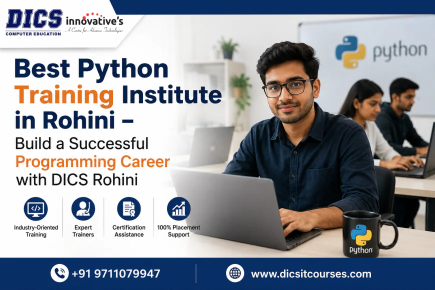 Best Python Training Institute in Rohini – Build a Successful Programming Career with DICS Rohini