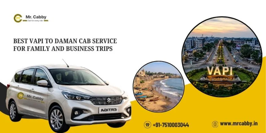 Best Vapi to Daman Cab Service for Family and Business Trips