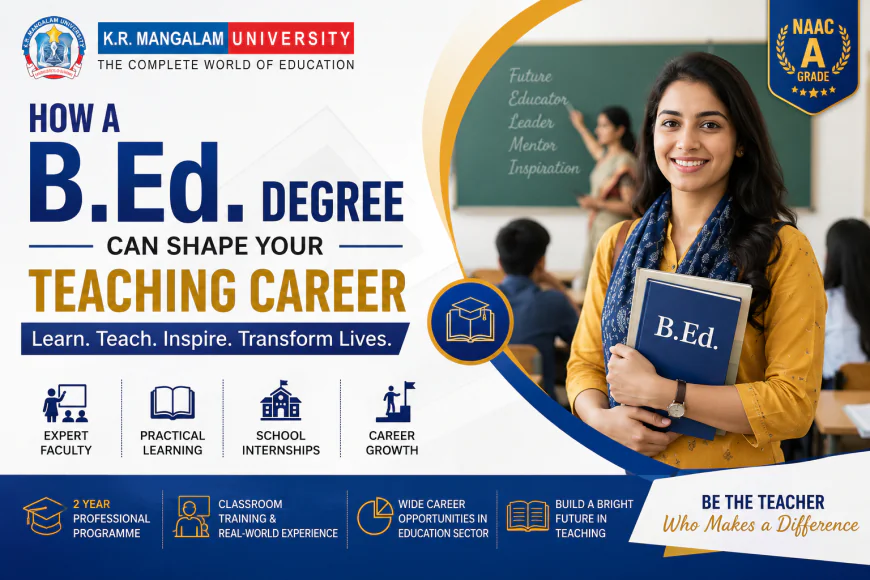 How a B.Ed. Degree Can Shape Your Teaching Career