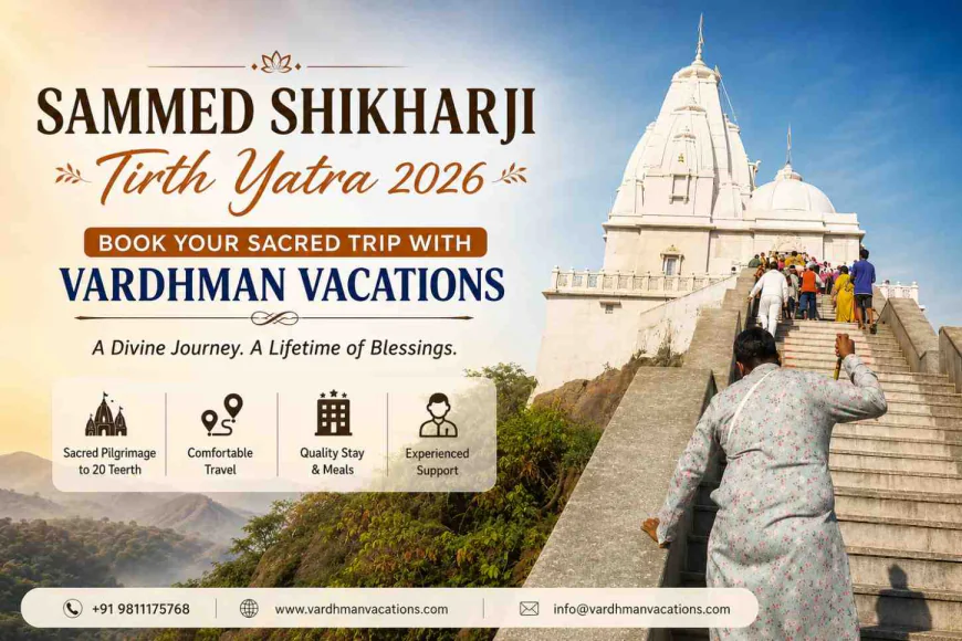 Sammed Shikharji Tirth Yatra 2026: Book Your Sacred Trip with Vardhman Vacations