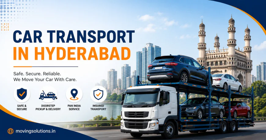 Why Professional Car Transport in Hyderabad Services Are the Smart Choice for Vehicle Relocation