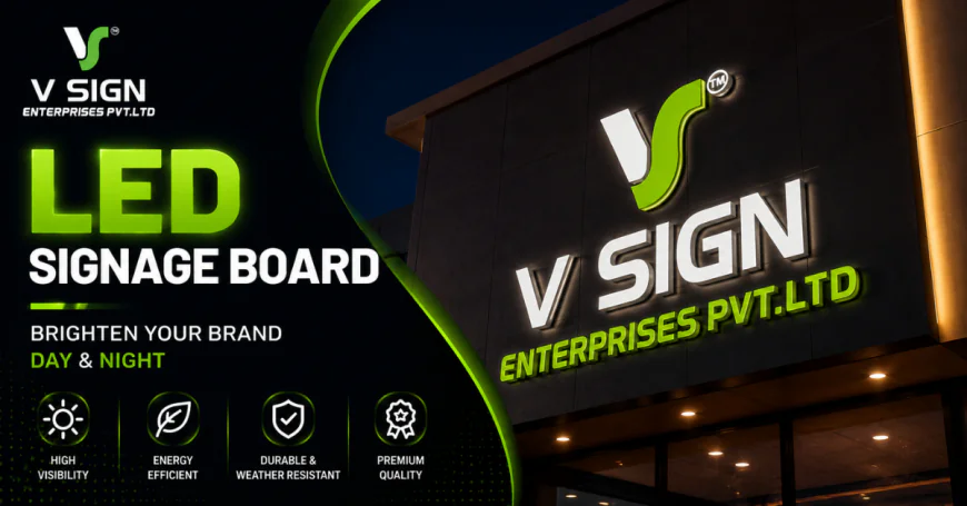 LED Signage Board Hyderabad: Boosting Business Visibility with Modern Signage