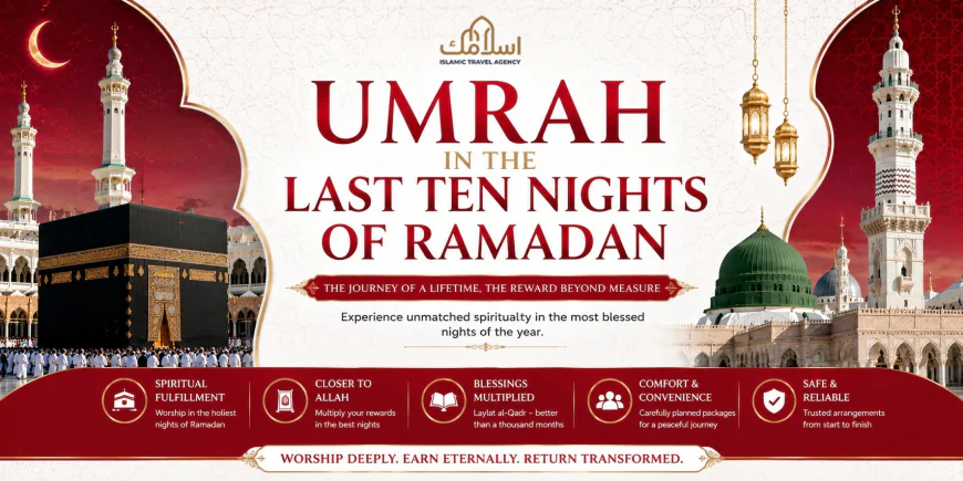 Performing Umrah in the Last Ten Nights of Ramadan
