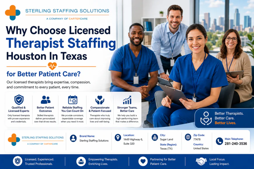 Why Choose Licensed Therapist Staffing Houston In Texas for Better Patient Care?