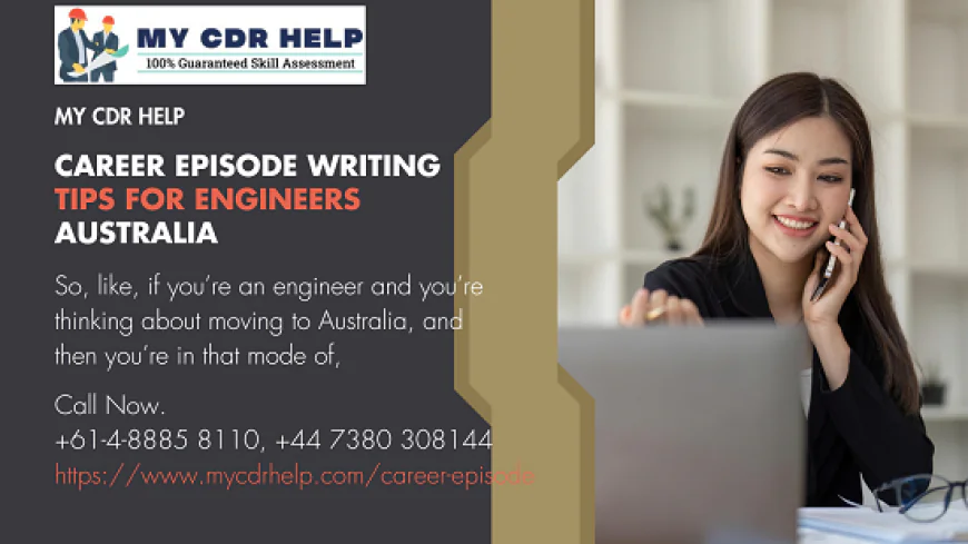Career Episode Writing Tips for Engineers Australia