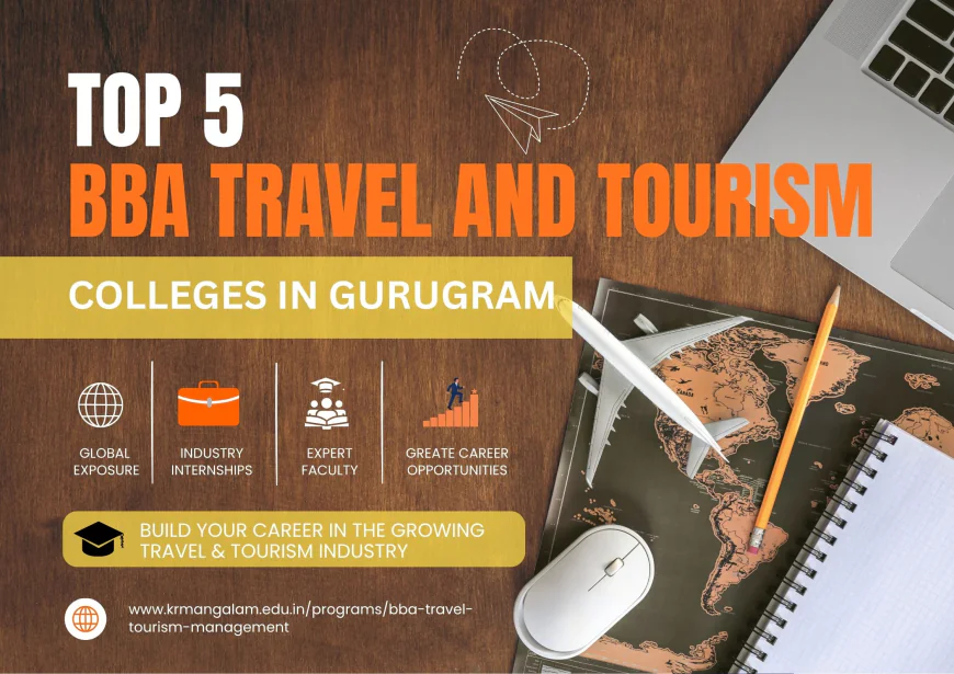 Top 5 BBA Travel and Tourism Colleges in Gurugram