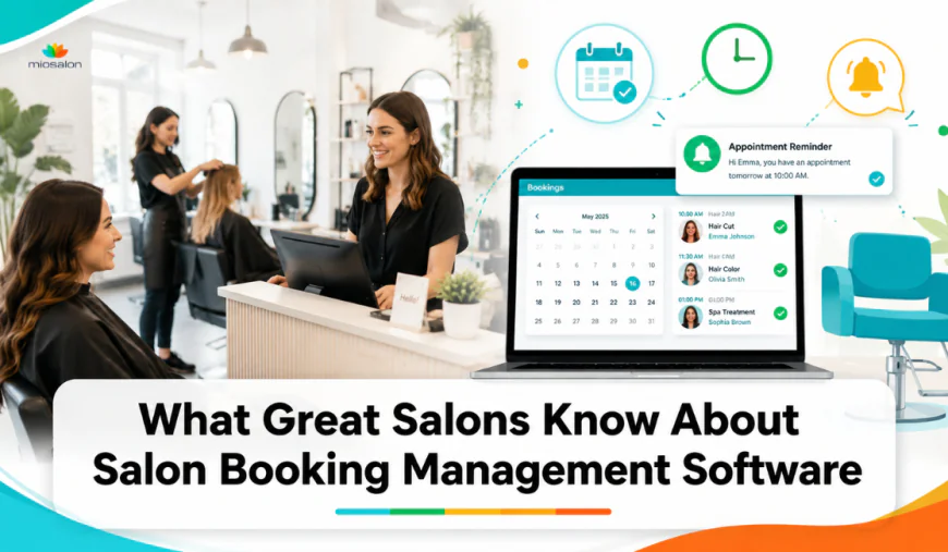 What Great Salons Know About Salon Booking Management Software