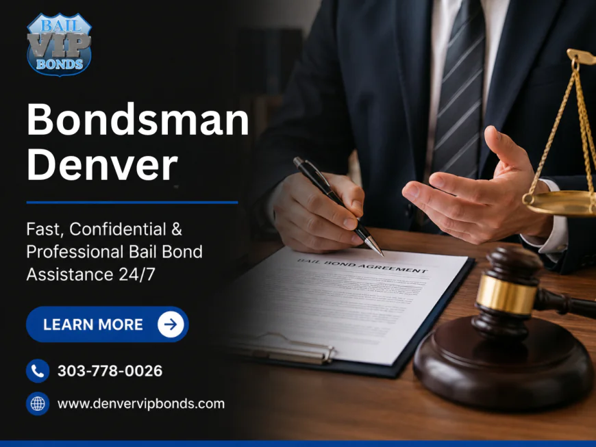 Bondsman Denver: Trusted 24/7 Bail Bond Assistance When You Need It Most
