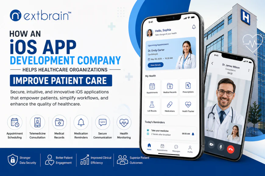 How an iOS App Development Company Helps Healthcare Organizations Improve Patient Care