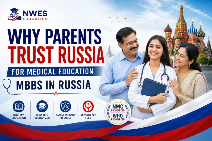 Why Parents Trust Russia for Medical Education