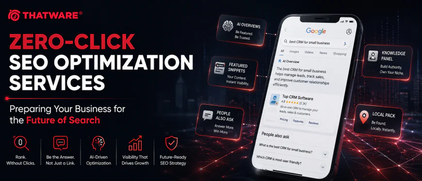 Zero-Click SEO Optimization Services: Preparing Your Business for the Future of Search