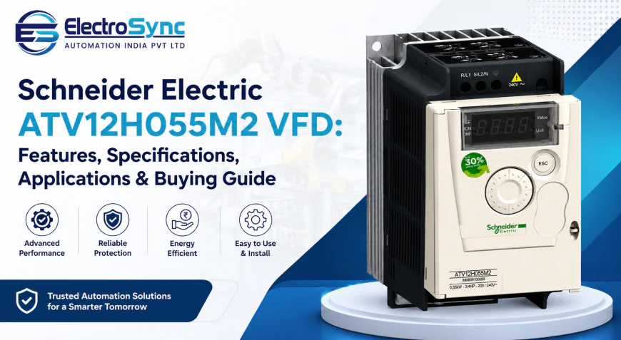Schneider Electric ATV12H055M2 VFD: Features, Specifications, Applications & Buying Guide