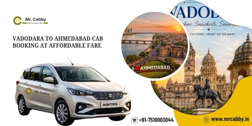 Vadodara to Ahmedabad Cab Booking at Affordable Fare