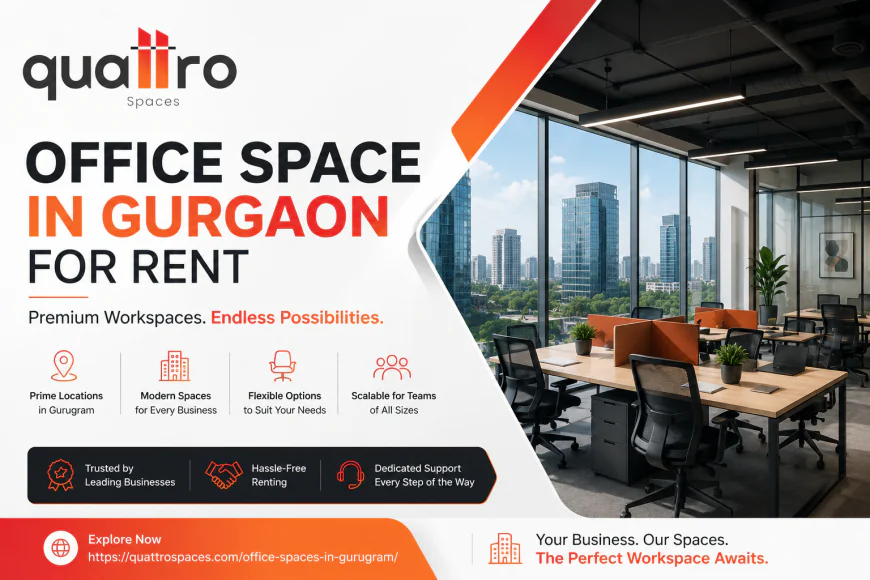 Office Space in Gurgaon for Rent: A Complete Guide