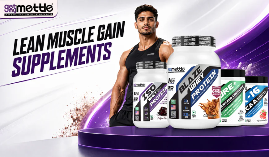 Best Lean Muscle Gain Supplements for Faster Muscle Growth