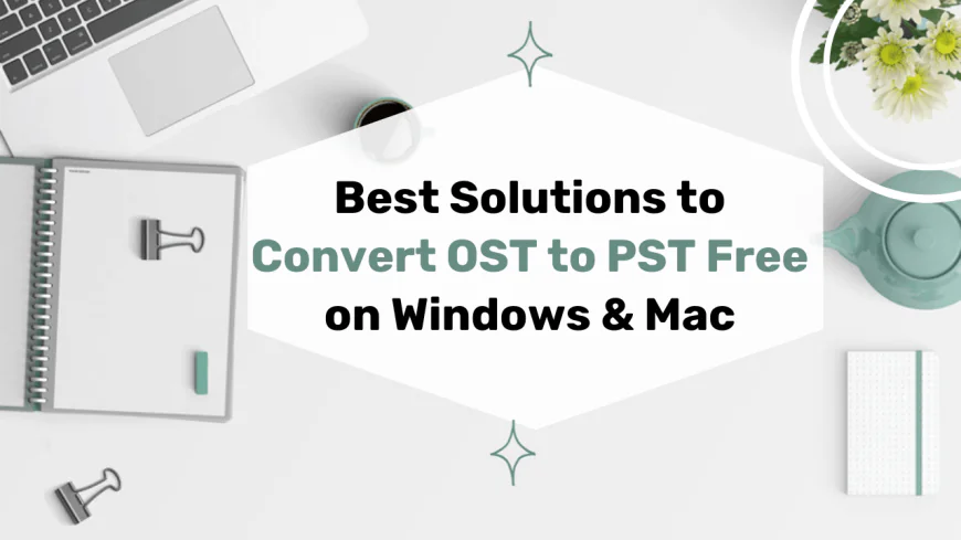 OST to PST Converter – Reliable Outlook OST Recovery & Migration Tool