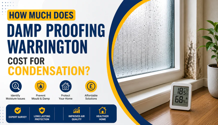 How Much Does Damp Proofing Warrington Cost for Condensation?