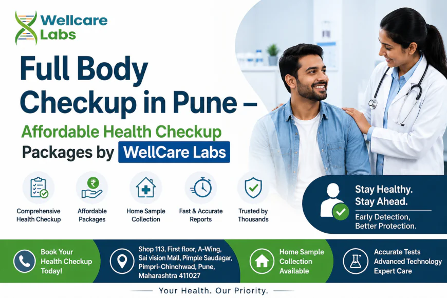 Full Body Checkup in Pune – Affordable Health Checkup Packages by WellCare Labs