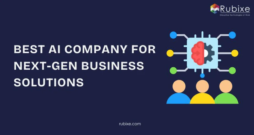 Best AI Company for Next-Gen Business Solutions
