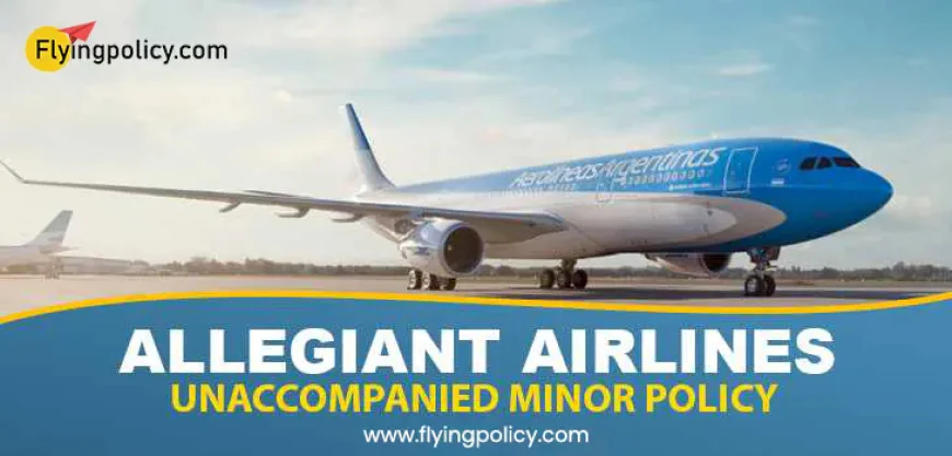 Unaccompanied Minor Flight with Allegiant Airlines: Rules, Age Requirements, and Travel Alternatives