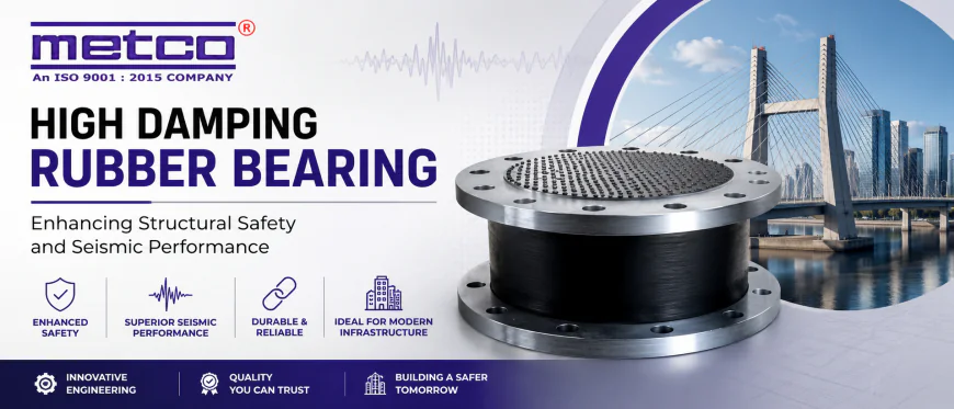 High Damping Rubber Bearing: Enhancing Structural Safety and Seismic Performance
