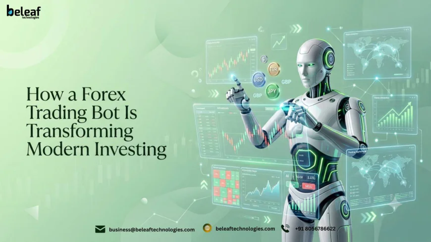 How a Forex Trading Bot Is Transforming Modern Investing