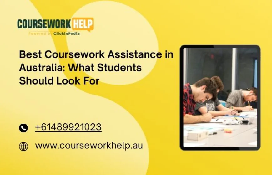 Best Coursework Assistance in Australia: What Students Should Look For