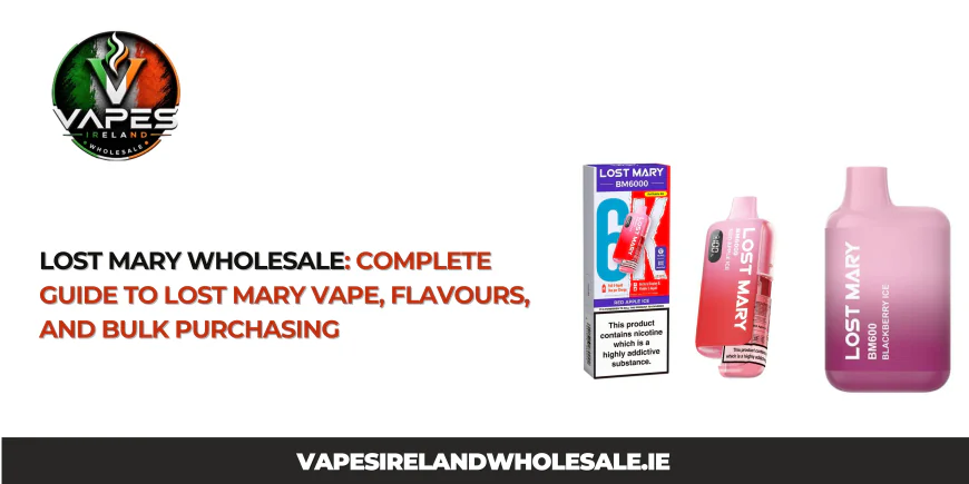 Lost Mary Wholesale: Complete Guide to Lost Mary Vape, Flavours, and Bulk Purchasing