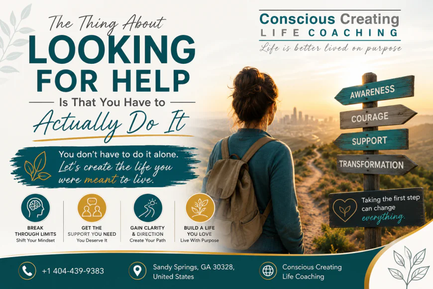 The Thing About Looking for Help Is That You Have to Actually Do It