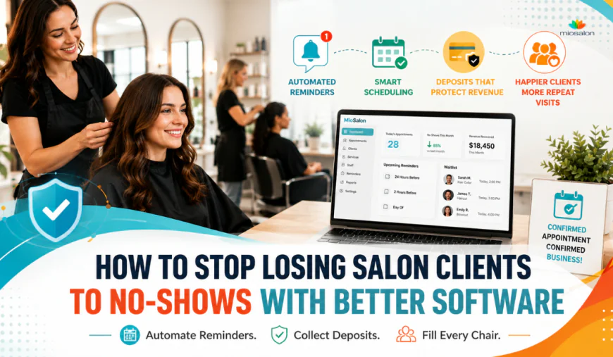 How to Stop Losing Salon Clients to No-Shows With Better Software
