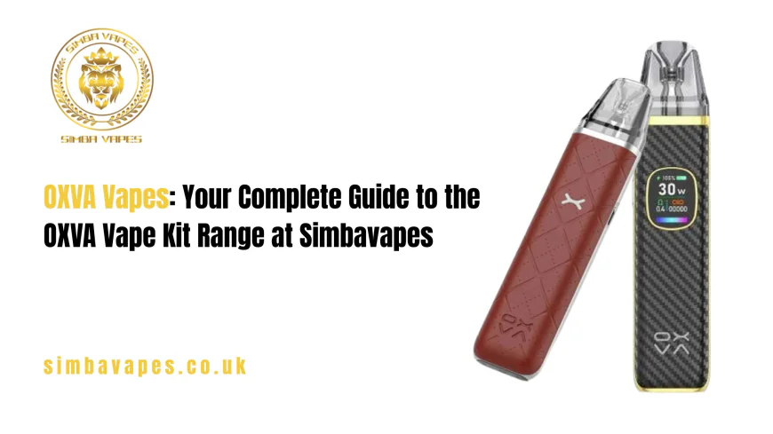 OXVA Vapes: Your Complete Guide to the OXVA Vape Kit Range at Simbavapes