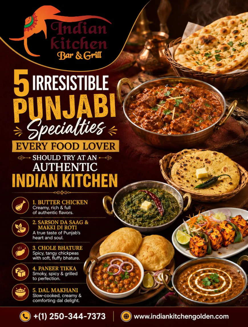 5 Irresistible Punjabi Specialties Every Food Lover Should Try at an Authentic Indian Kitchen