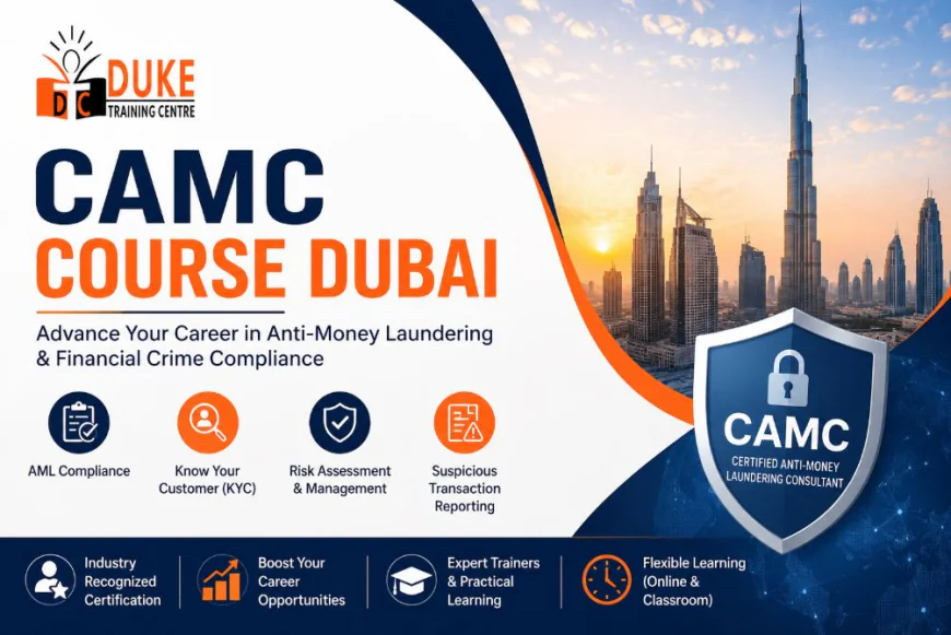 CAMC Course Dubai: Advance Your Career in Anti-Money Laundering & Financial Crime Compliance