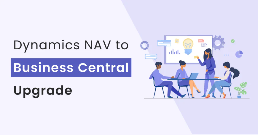 Dynamics NAV to Business Central Upgrade