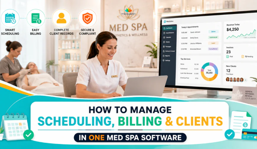 How to Manage Scheduling, Billing & Clients in One Med Spa Software