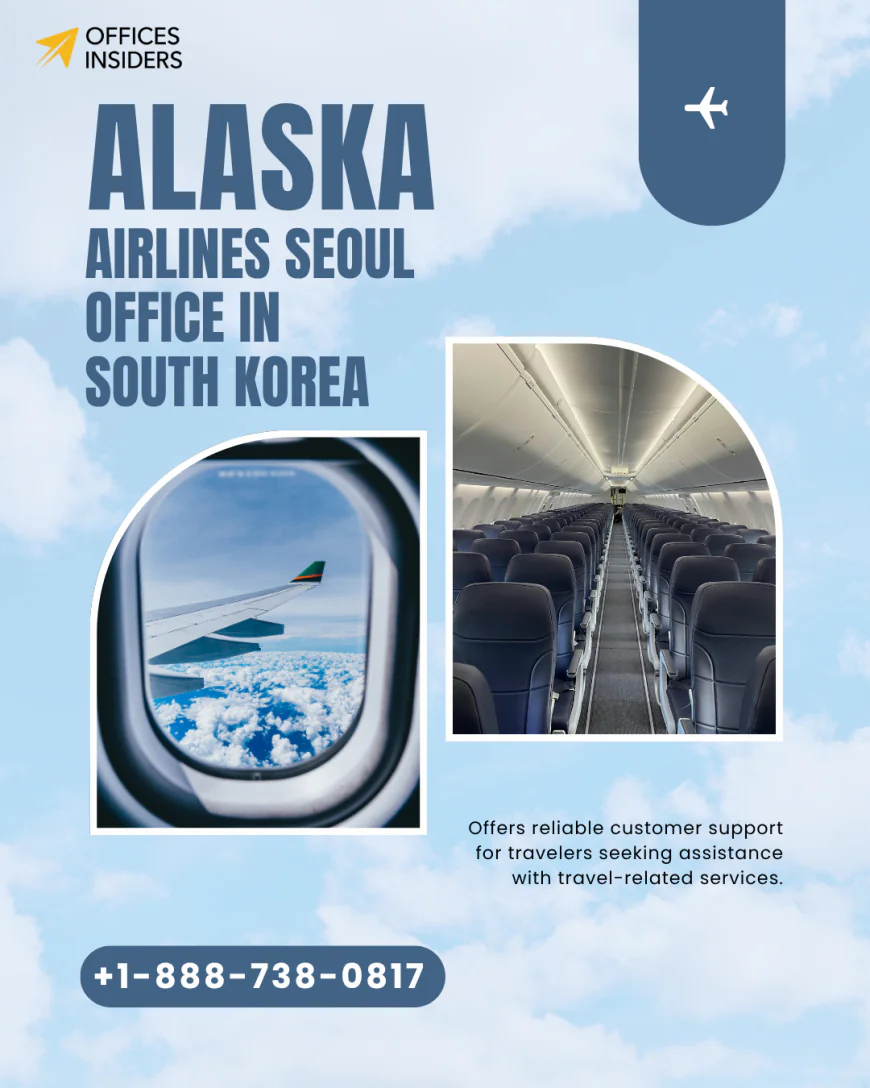 Alaska Airlines Seoul Office in South Korea +1-888-738-0817