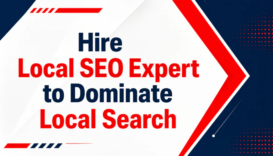 Hire Local SEO Expert to Dominate Local Search