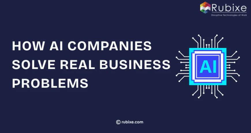 How AI Companies Solve Real Business Problems