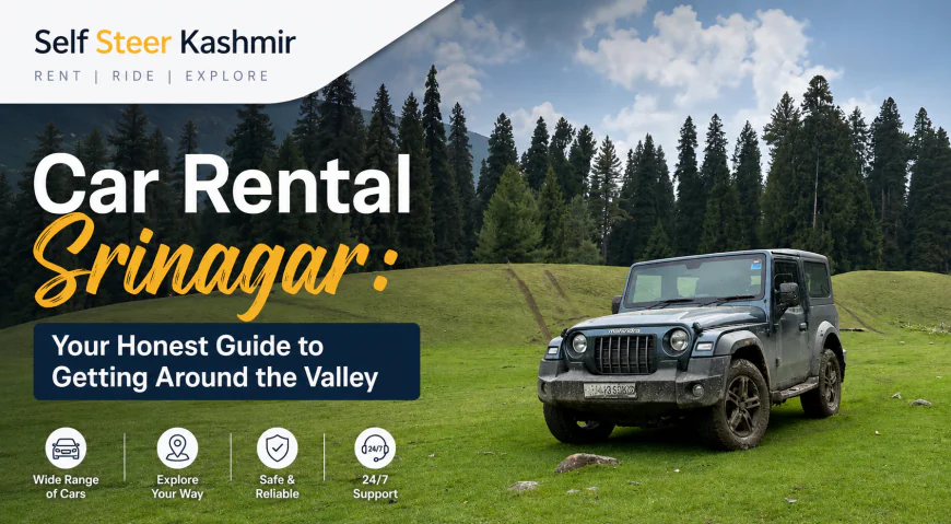 Car Rental Srinagar: Your Honest Guide to Getting Around the Valley