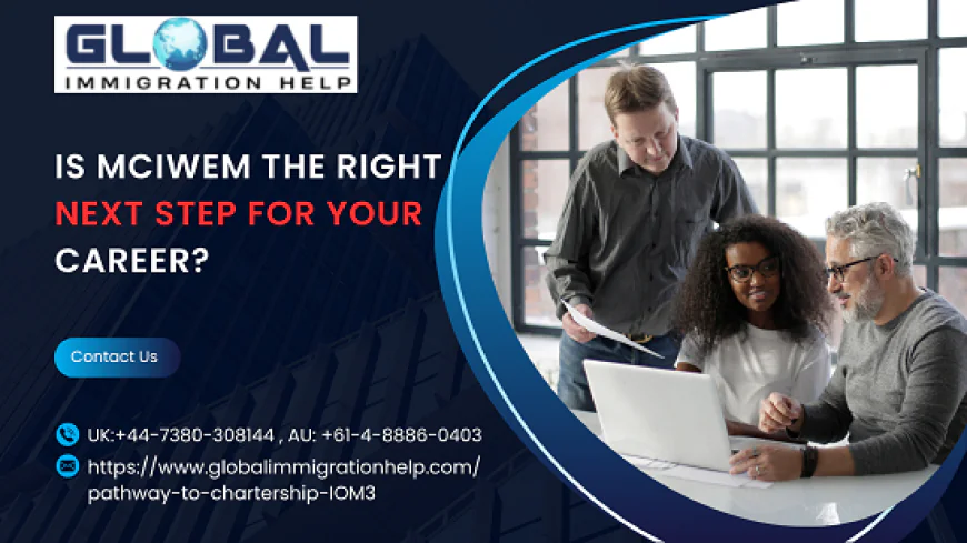 Is MCIWEM the Right Next Step for Your Career?