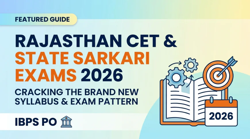 Rajasthan CET and State Sarkari Exam 2026 cracking the brand-new syllabus and exam pattern