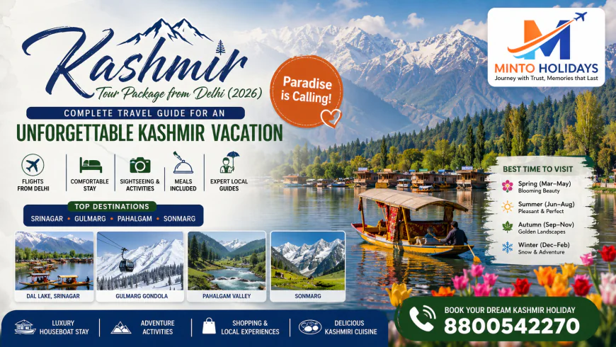 Kashmir Tour Package from Delhi (2026): Complete Travel Guide for an Unforgettable Kashmir Vacation