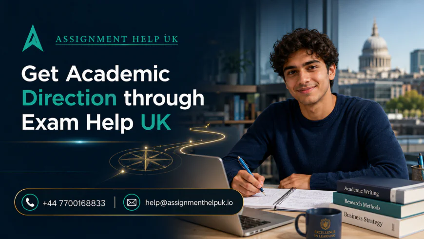 Get Academic Direction through Exam Help UK
