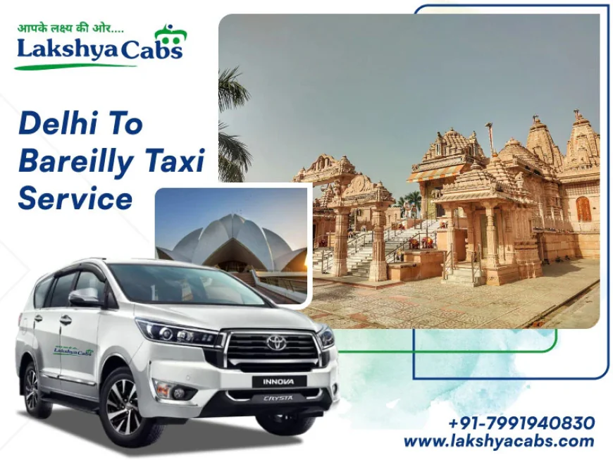Best Time to Book a Delhi to Bareilly Taxi During Festivals
