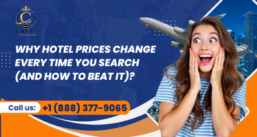 Why Hotel Prices Change Every Time You Search (And How to Beat It)?