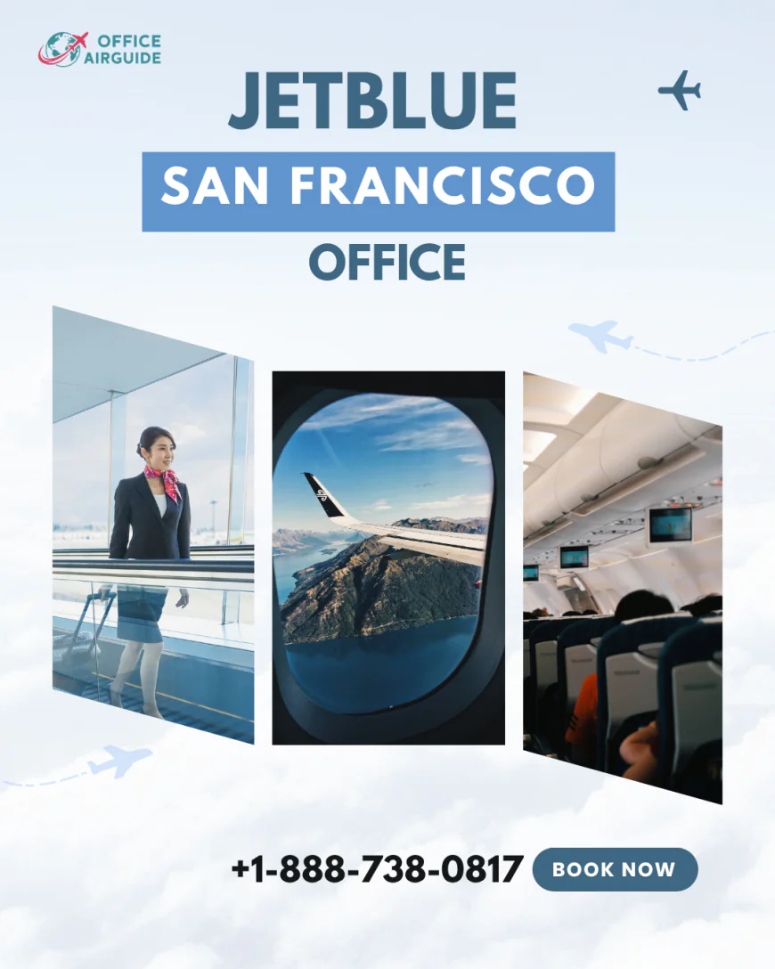 JetBlue San Francisco Office +1-888-738-0817