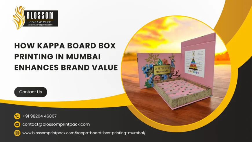 How Kappa Board Box Printing in Mumbai Enhances Brand Value